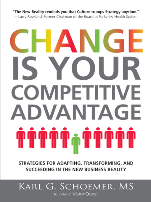 Title details for Change is Your Competitive Advantage by Karl G Schoemer - Available